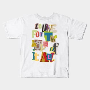 to live for the hope of it all Kids T-Shirt